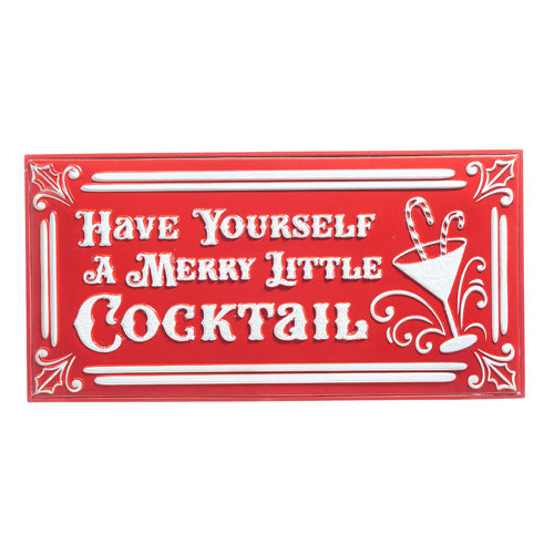 Jingle & Cocoa 19.5" Have Yourself A Merry Little Cocktail Embossed Metal Sign